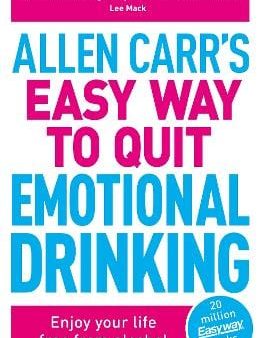 Allen Carr: Allen Carr s Easy Way To Quit Emotional Drinking [2023] paperback Fashion