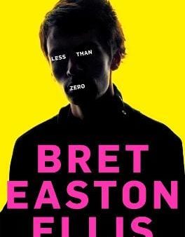 Bret Easton Ellis: Less Than Zero [2011] paperback Supply